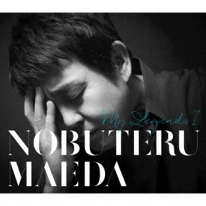 NOBUTERU MAEDA / 前田亘輝 / My Legends I