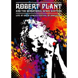 ROBERT PLANT AND THE SENSATIONAL SPACE SHIFTERS / ロバート・プラント・アンド・ザ・センセーショナル・スペース・シフターズ / ライヴ・アット・デヴィッド・リンチズ・フェスティヴァル・オブ・ディスラプション<ブルーレイ> / LIVE AT DAVID LYNCH'S FESTIVAL OF DISRUPTION 