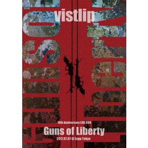 vistlip / vistlip 10th Anniversary Live [Guns of Liberty] 2017.07.07@ZEPP TOKYO