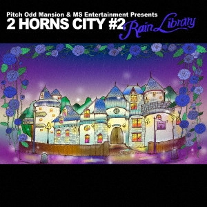 Pitch Odd Mansion & MS Entertainment       / 2 HORNS CITY #2 RAIN LIBRARY