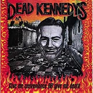 DEAD KENNEDYS / デッド・ケネディーズ / ベスト～ギブ･ミー･コンビニエンス･オア･ギブ･ミー･デス