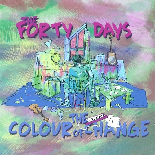 THE FORTY DAYS / THE COLOUR OF CHANGE