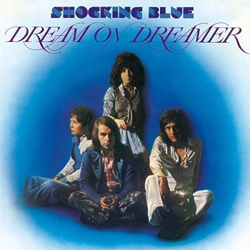 SHOCKING BLUE / ショッキング・ブルー / DREAM ON DREAMER