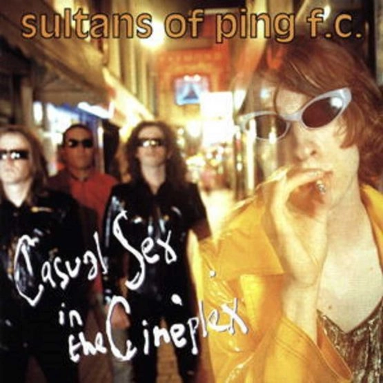 SULTANS OF PING F.C. / サルタンズ・オブ・ピンF.C. / CASUAL SEX IN THE CINEPLEX (2CD/EXPANDED EDITION)