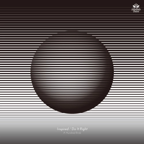 A HUNDRED BIRDS / ア・ハンドレッド・バーズ / Inspired/Do It Right