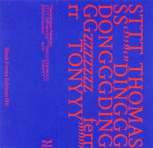 CHARLEMAGNE PALESTINE / シャルルマーニュ・パレスタイン / STTT THOMASSS """"DINGGGDONGGGDINGGGzzzzzzz ferrrr TONYYY""""
