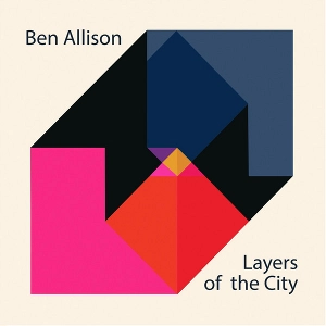 BEN ALLISON / ベン・アリソン / LAYERS OF THE CITY(LP)