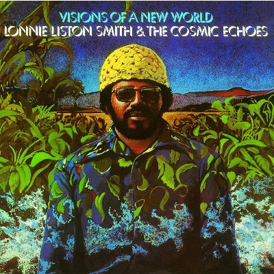 LONNIE LISTON SMITH / ロニー・リストン・スミス / ビジョンズ・オブ・ア・ニュー・ワールド