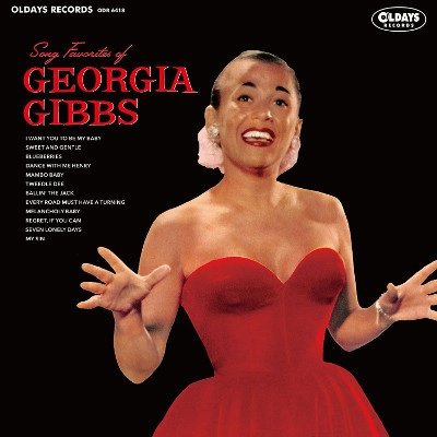 GEORGIA GIBBS / ジョージア・ギブス / ザ･ソング･フェイヴァリッツ･オブ･ジョージア･ギブス / THE SONG FAVORITES OF GEORGIA GIBBS