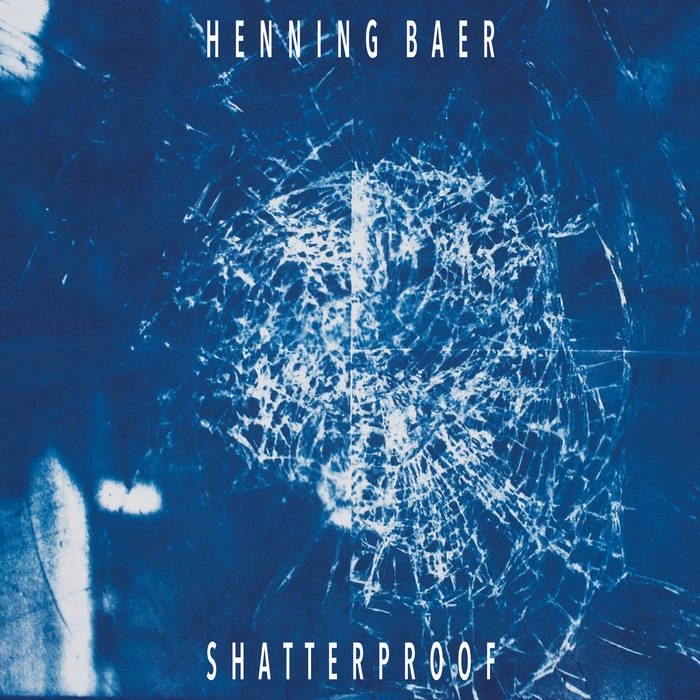 HENNING BAER / SHATTERPROOF