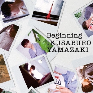 IKUSABURO YAMAZAKI / 山崎育三郎 / Beginning