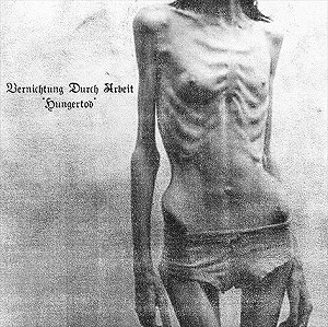 VERNICHTUNG DURCH ARBEIT / HUNGERTOD