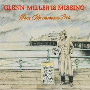 RUNE OFWERMAN / ルネ・オファーマン / GLENN MILLER IS MISSING