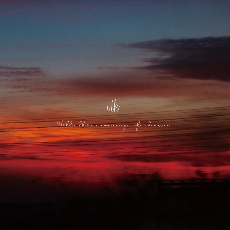 vik / With the coming of dawn