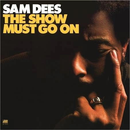 SAM DEES / サム・ディーズ / SHOW MUST GO ON