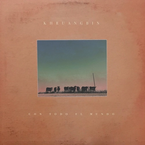 KHRUANGBIN / クルアンビン / CON TODO EL MUNDO