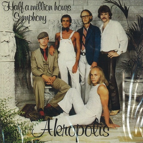 AKROPOLIS / HALF A MILLION HOURS SYMPHONY