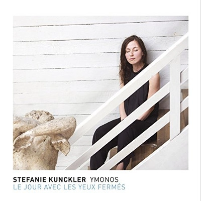 STEFANIE KUNCKLER YMONOS / LE JOUR AVEC LES YEUX FERMES