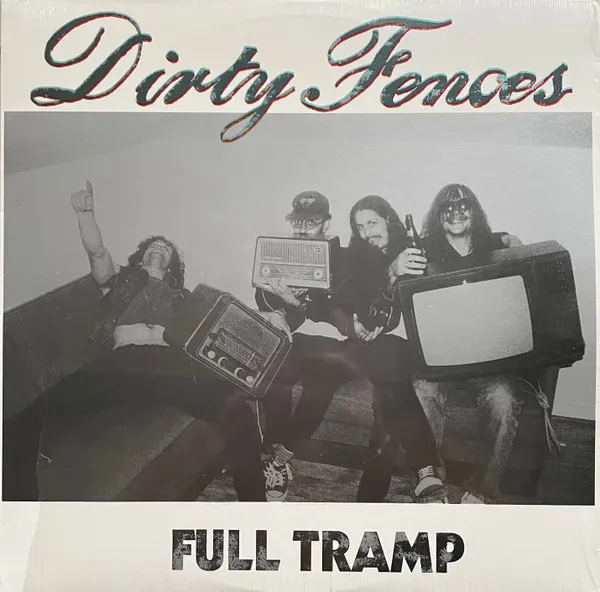DIRTY FENCES / FULL TRAMP