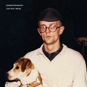 KANKER KOMMANDO / LOW TECH 1982-88