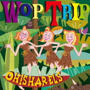 Oh! Sharels / Wop Trip