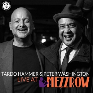 TARDO HAMMER & PETER WASHINGTON / タード・ハマー&ピーター・ワシントン / LIVE AT MEZZROW