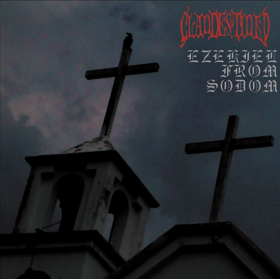 CLANDESTINED / クランダスタンド / エゼキエル･フロム･ソドム / EZEKIEL FROM SODOM