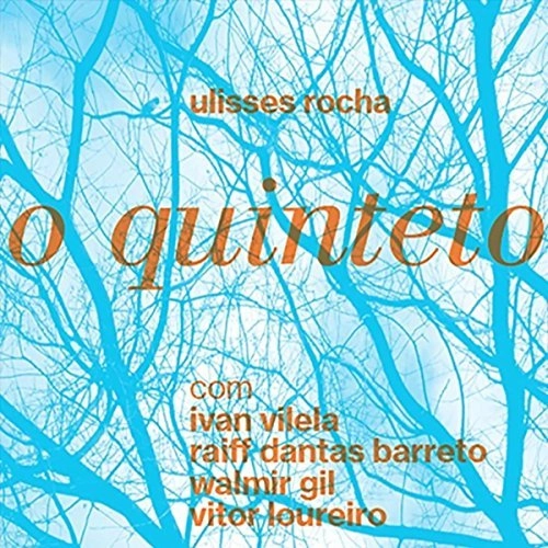 ULISSES ROCHA / ウリセス・ホーシャ / O QUINTETO