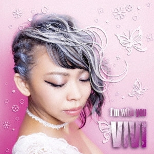 ViVi / I’m with you