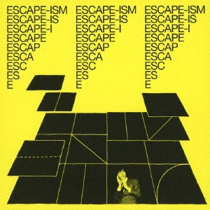 ESCAPE-ISM / エスケイプイズム / イントロダクション・トゥ・エスケイプイズム / INTRODUCTION TO ESCAPE-ISM