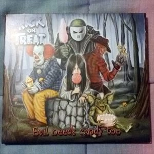 TRICK OR TREAT / トリック・オア・トリート / EVIL NEEDS CANDY TOO