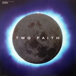 TWO FAITH / STARS / 現在