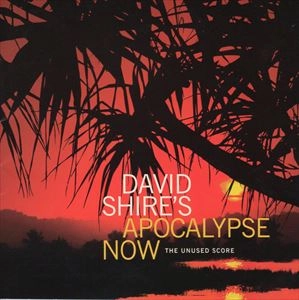 DAVID SHIRE / デヴィッド・シャイア / APOCALYPSE NOW : UNUSED SCORE