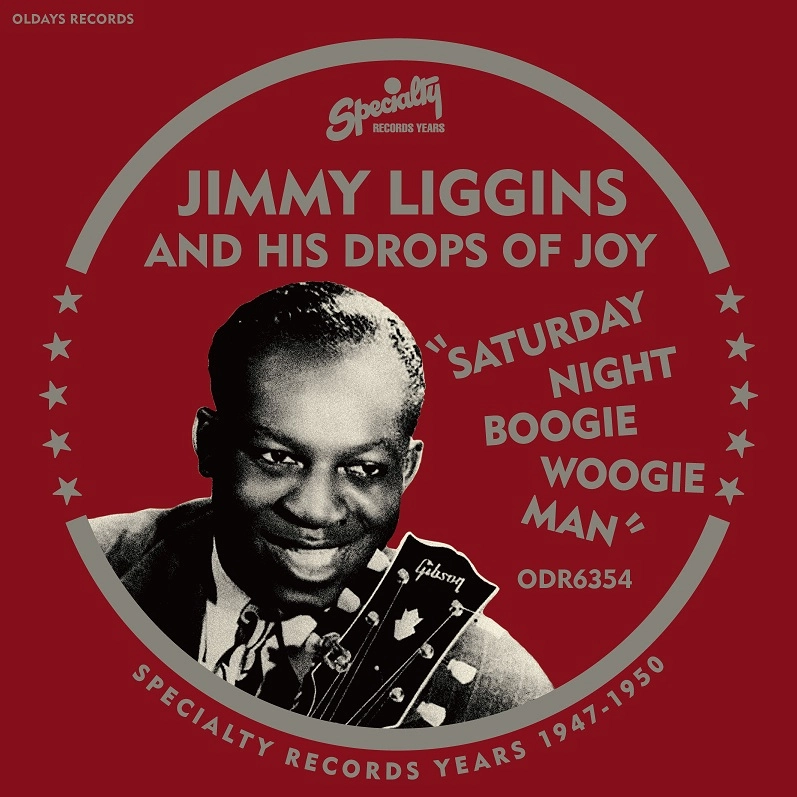 JIMMY LIGGINS & HIS DROPS OF JOY / ジミー・リギンズ・アンド・ヒズ・ドロップス・オブ・ジョイ / サタデー･ナイト･ブギ･ウギ･マン / SATURDAY NIGHT BOOGIE WOOGIE MAN