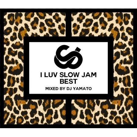 DJ YAMATO / I LUV SLOW JAM BEST