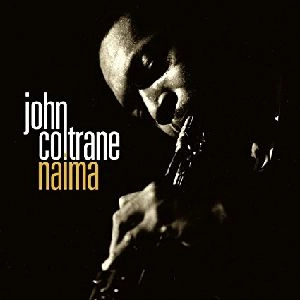 JOHN COLTRANE / ジョン・コルトレーン / NAIMA
