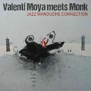 VALENTI MOYA  / JAZZ MANOUCHE CONNECTION / JAZZ MANOUCHE CONNECTION 