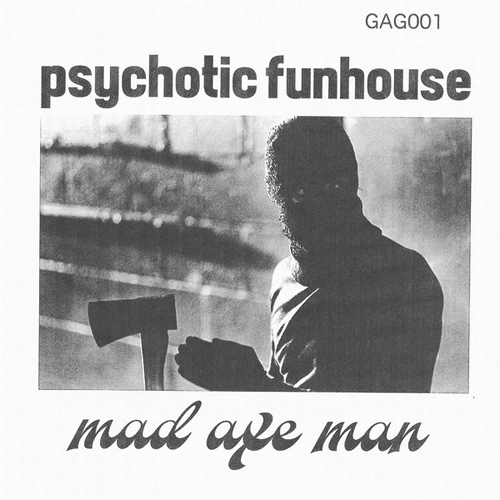 PSYCHOTIC FUNHOUSE / MAD AXEMAN (7")