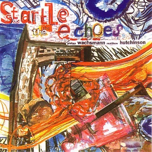 PHILIPP WACHSMANN / フィリップ・ワックスマン / STARTLE THE ECHOES
