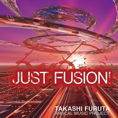 TAKASHI FURUTA / 古田隆 / Just Fusion