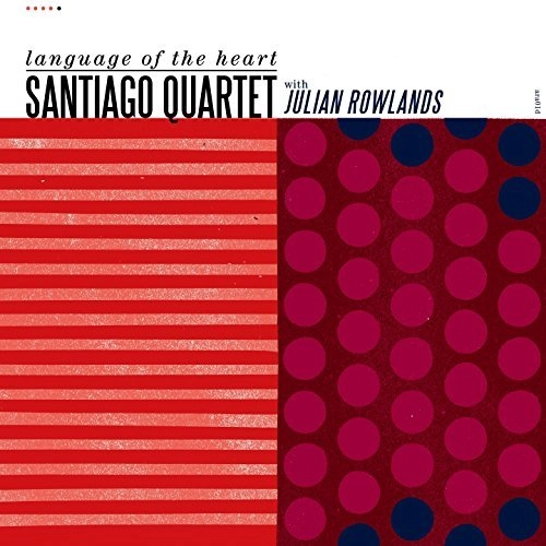 SANTIAGO QUARTET / サンティアーゴ・クアルテート / LANGUAGE OF THE HEART