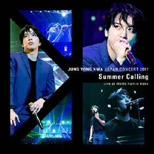 JUNG YONG HWA / ジョン・ヨンファ  (from CNBLUE) / "JUNG YONG HWA JAPAN CONCERT 2017 “SUMMER CALLING"" LIVE AT WORLD HALL IN KOBE"