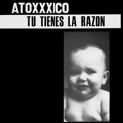 ATOXXXICO / アトキシコ / TU TIENES LA RAZON (LP)