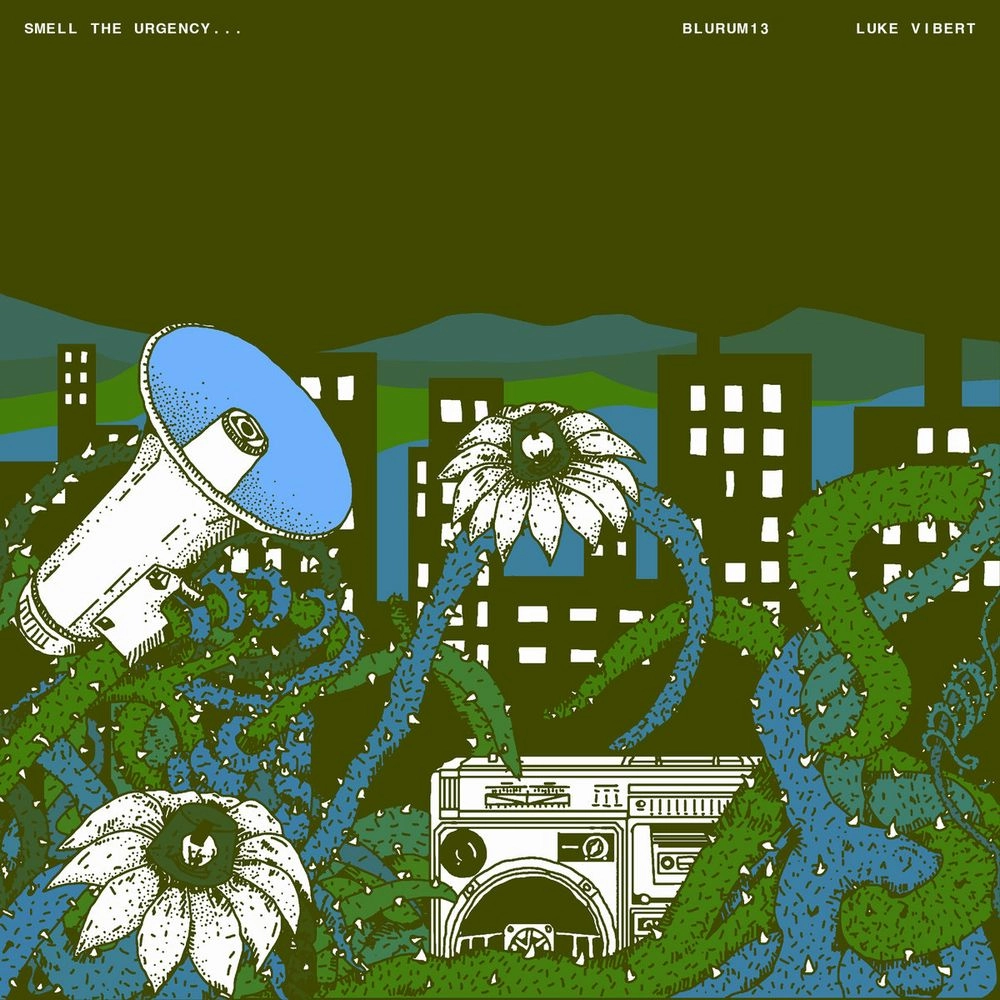 LUKE VIBERT FT BLURUM 13 / SMELL THE URGENCY