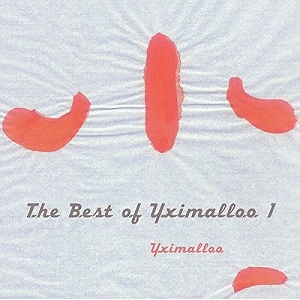 YXIMALLOO / イシマルー / THE BEST OF YXIMALLOO 1