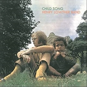 HENRY LOWTHER / ヘンリー・ロウザー / CHILD SONG