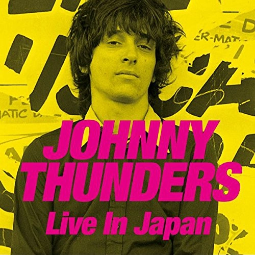 JOHNNY THUNDERS / ジョニー・サンダース / LIVE IN JAPAN
