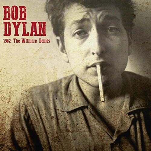 BOB DYLAN / ボブ・ディラン / 1962: THE WITMARK DEMOS