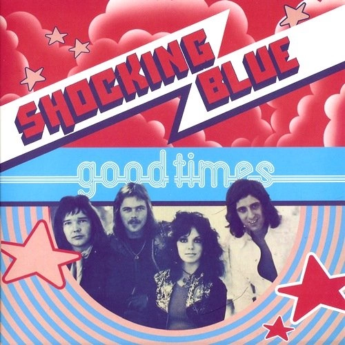 SHOCKING BLUE / ショッキング・ブルー / GOOD TIMES