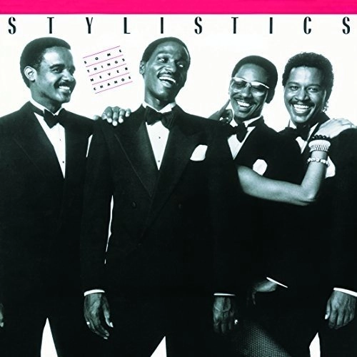 STYLISTICS / スタイリスティックス / サムシング･ネヴァー･チェンジ +2 / SOME THINGS NEVER CHANGE +2